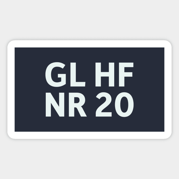 GL HF NR 20 Magnet by SillyQuotes